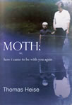 Moth;or, how I came to be with you again, front cover